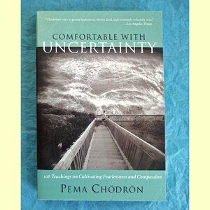 Book - Comfortable with Uncertainty: Teachings on Cultivating Fearlessness